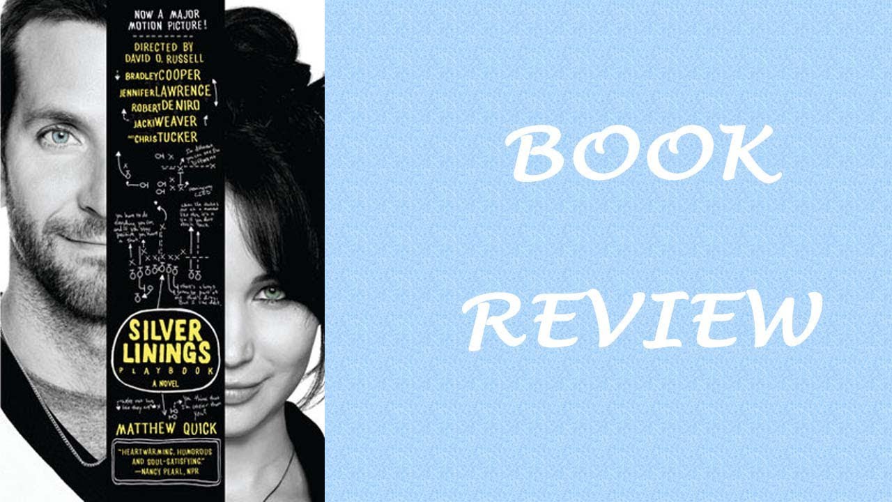 Book Review Silver Linings Playbook by Matthew Quick YouTube
