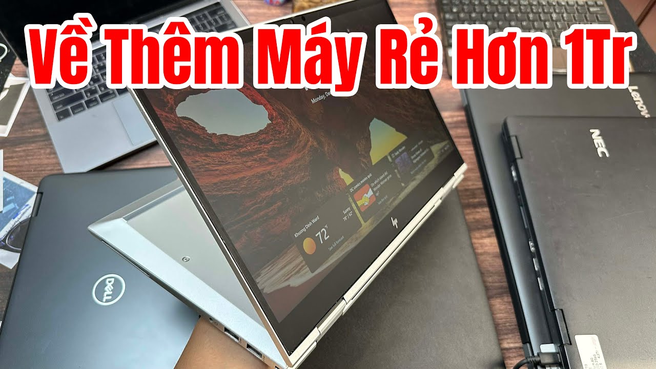 Về Thêm Laptop Giá Rẻ | Hơn Triệu Sở Hữu Laptop Màn Cảm Ứng Xoay 360 Độ | HP X360 830 G7 | Dell 3590