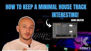 How To Keep A Minimal House Track Interesting (ABLETON TUTORIAL)
