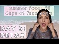 Day 3: DETOX | Summer Face: 30 Days of Face Yoga