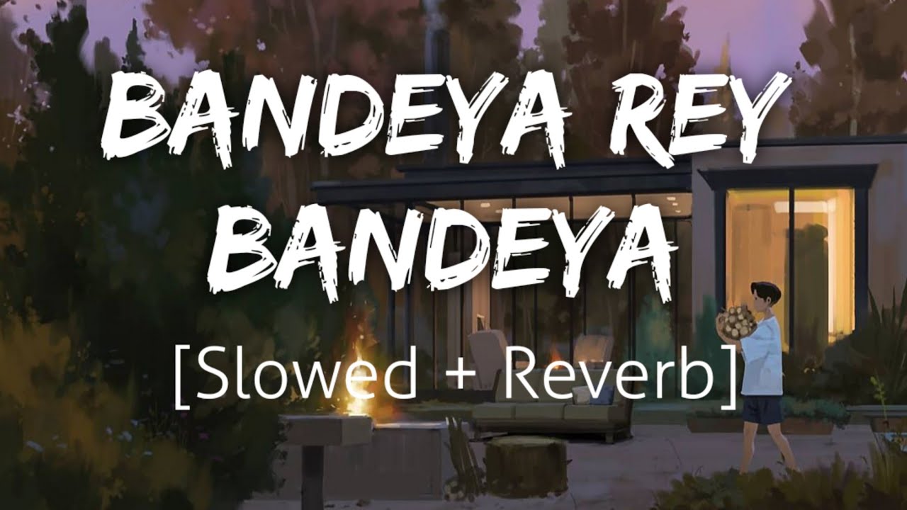 Bandeya Rey Bandeya SlowedReverb  Arijit Singh  Lofi  Textaudio