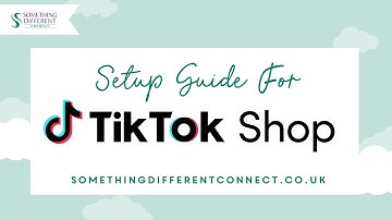 Set Up Guide For TikTok Shop | Something Different Connect