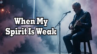 When My Spirit Is Weak  A Soul That Bleeds The Blues  dark Blues Story