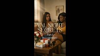 VAL NIGHT SECRETS: “Part 1 Morning after Valentine… who really got love?”