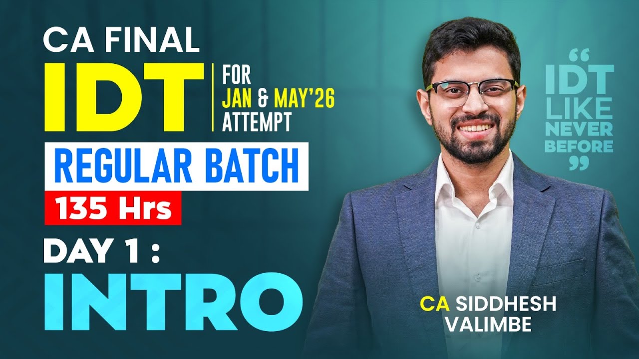 Day 1 - CA Final IDT Regular | Jan'26/May'26 | CA Siddhesh Valimbe ...