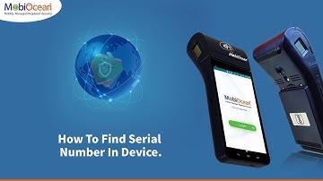 How To Find Serial Number In MobiOcean Android Pos Device.