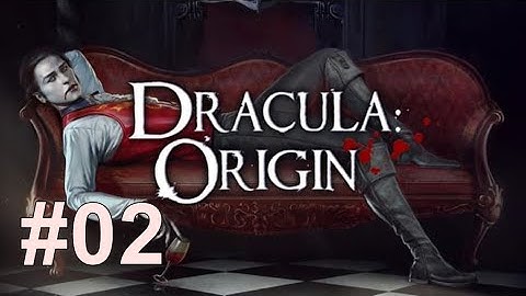 Dracula: Origin - Walkthrough Part# 02