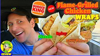 Burger King® Flame Grilled Chicken Wraps Review 🍔👑🐔🌯 ALL 3 FLAVORS! 🤩 Peep THIS Out! 🕵️‍♂️