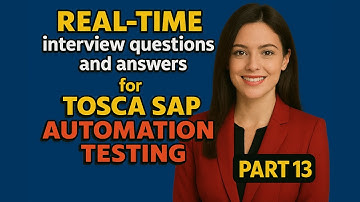 🎯 Real-Time Scenario-Based SAP TOSCA Automation Testing | Interview Questions and Answers #13