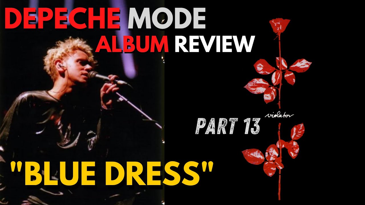 Depeche Mode Violator Album Review Part 13 Blue Dress YouTube