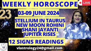 WEEKLY HOROSCOPES 03-09 JUNE 2024: Astrological Guidance for All 12 Signs by VL #weeklyhoroscope