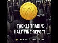 Tackle trading halftime report july 24th 2018