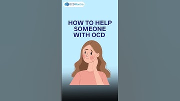 How to Help Someone with OCD? | OCD Mantra | #ocd #help #ocdsymptoms