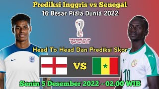 Prediksi Inggris vs Senegal 16 Besar Piala Dunia 2022 ~ Head To Head Dan Prediksi Skor