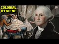 Colonial Hygiene Practices and Beliefs in Early America