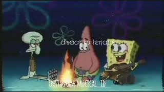 Story wa spongebob bernyanyi galau