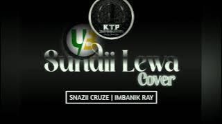 SNAZII CRUZE _ sundii lewa (cover) ft (ft IMBANIK RAY) @kambii tracks production #UGLEE_BEE