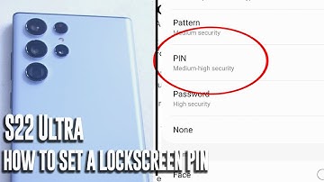 Samsung S22 Ultra - How to set a PIN Passcode to lock the phone.