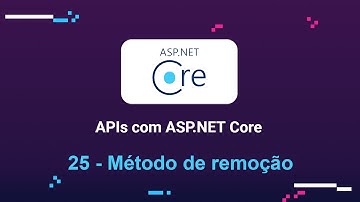 APIs com ASP.NET Core 25 - Método de remoção