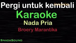 PERGI UNTUK KEMBALI -Nostalgia -Broery Marantika |KARAOKE NADA PRIA​⁠ -Male-Cowok-Laki-laki@ucokku