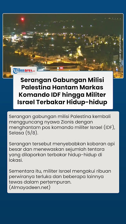 Gempuran Dahsyat Gabungan Milisi Palestina Hantam Pangkalan Israel, IDF Tewas di Tangan Hamas