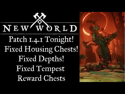 New World 1.4.1 Patch TONIGHT! Housing Chests Fixed, Tempest Loot Fixed ! More!
