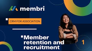 Member Recruitment and Retention: Grow Your Association with a Custom CRM