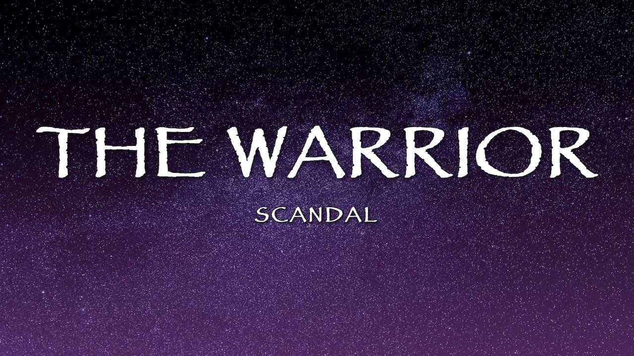 Scandal - The Warrior (Lyrics) Scandal - The Warrior (Lyrics)