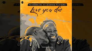 Patoranking ft.Diamond Platnumz-Love you Die (Official Audio)