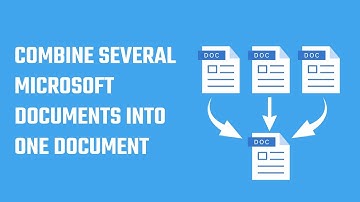 How you can combine several Microsoft Documents into one Document?