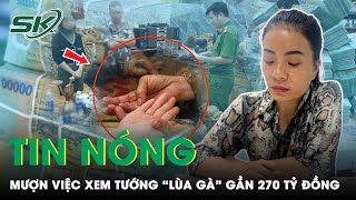 Tin Nóng: Lời Khai Của “Đồng Thầy” Mượn Tài Xem Tướng Số “Lùa Gà” Góp Vốn Đầu Tư Gần 270 Tỷ Đồng