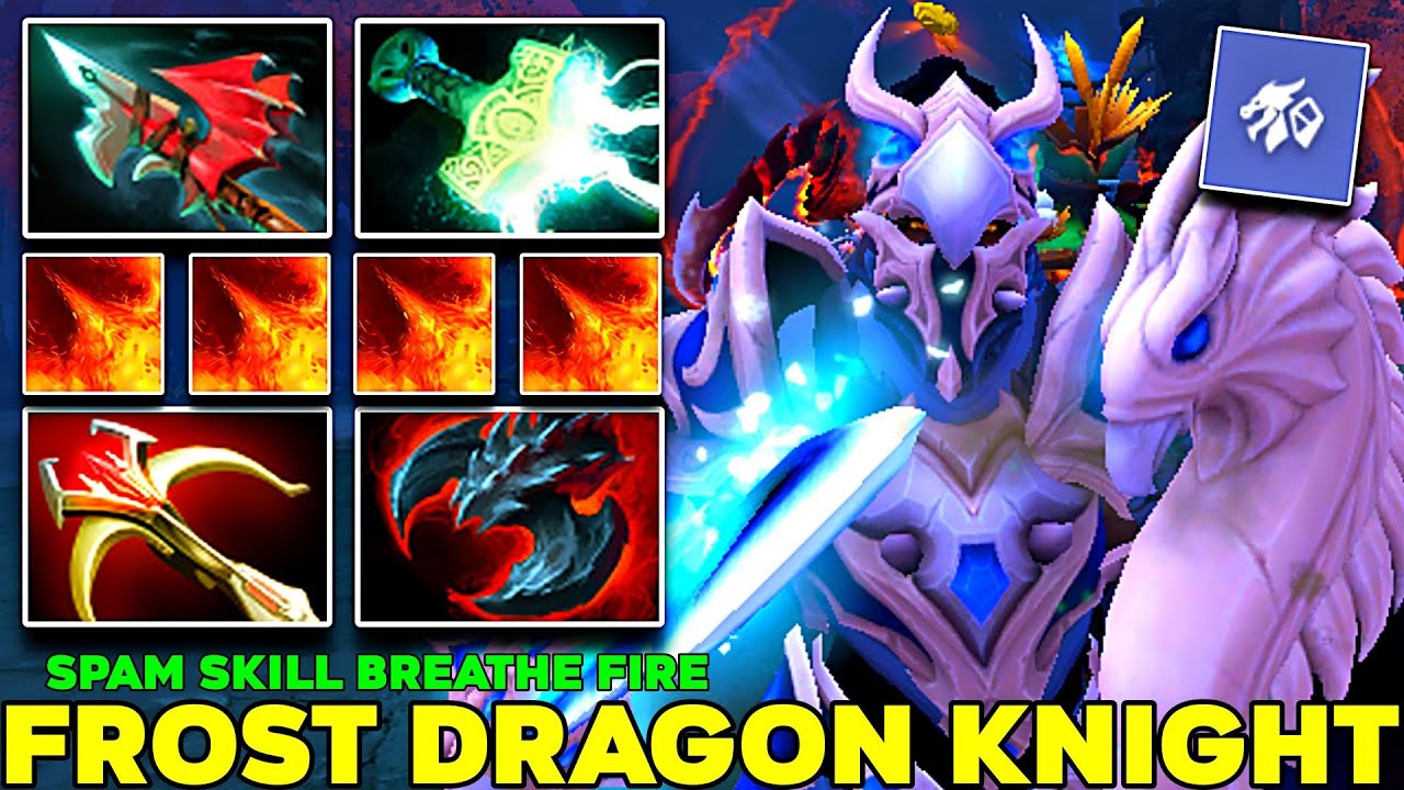 Frost Dragon Knight Combo Spam Skill Breathe Fire No one Can Run - Dota 2