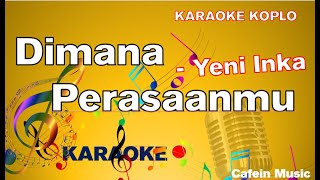 Yeni Inka - Dimana Perasaanmu Karaoke Lirik | Koplo //cafekaraoke