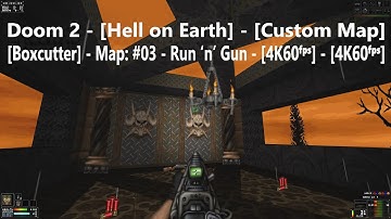Project Brutality 3.0 - Doom 2 - [Boxcutter] - Map: #03 - Run ‘n’ Gun - [4K60ᶠᵖˢ] - [100%]