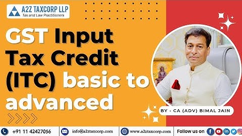 GST Input Tax Credit basic to advanced || CA (Adv) Bimal Jain