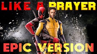 Like A Prayer - Madonna | EPIC VERSION | Deadpool & Wolverine Trailer Music - BHO Cover Resimi