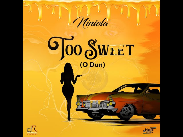 NINIOLA - TOO SWEET (O DUN) (LYRIC VIDEO) 