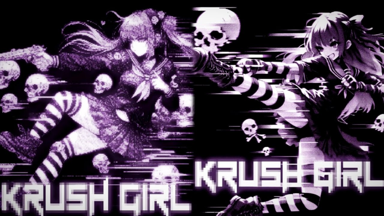 Krush Girl x Krush Girl 2 -(KUTE, Killanoia, Tokyomane)-Mashup