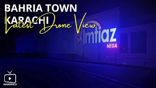 LATEST DRONE VIEW OF HERITAGE COMMERCIAL AREA of BAHRIA TOWN KARACHI | IMTIAZ STORE | AERIAL VIEW