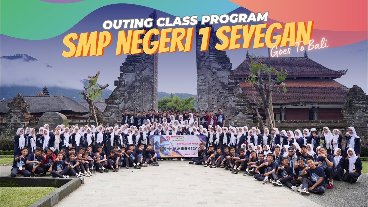OUTING CLASS PROGRAM SMP NEGERI 1 SEYEGAN - SLEMAN // GOES TO BALI // EMPAT LAWANG TOUR & TRAVEL