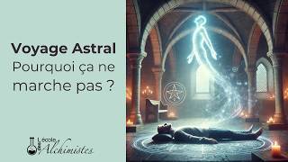 Voyage Astral Pourquoi La Plupart Des Méthodes Ne Fonctionnent Pas