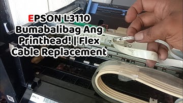 Epson L3110 | Bumabalibag Ang Printhead | Flex Cable Issue | Tech Tips | Printer Repair