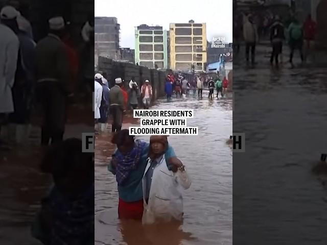 Nairobi residents grapple with flooding aftermath