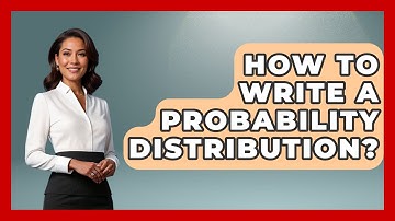 How To Write A Probability Distribution? - The Friendly Statistician