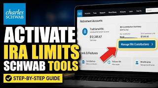 How to activate IRA contribution limits using Charles Schwab tools - Detailed Guide