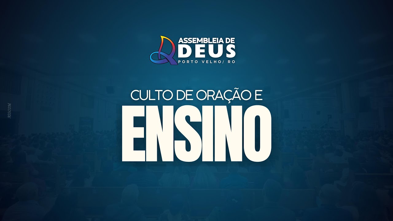 CULTO DE ORAÇÃO E ENSINO  - ASSEMBLEIA DE DEUS PORTO VELHO - RO 05/01/2026