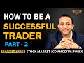 How to be a Successful Trader - Part 2 | with English Subtitles