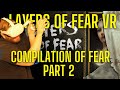 Layers of fear on the Oculus Quest 2 Part 2 A compilation of scary and funny moments.