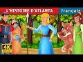 Lhistoiredatlanta  the story of atlanta  histoire pour sendormir  contes de fes franais