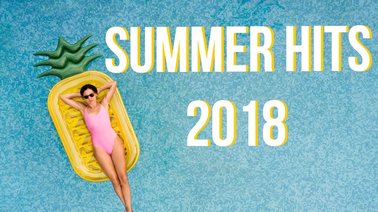 Summer Hits 2018 YouTube summer-hits-2018-youtube